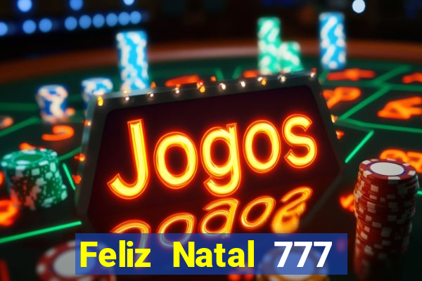 Feliz Natal 777 plataforma login